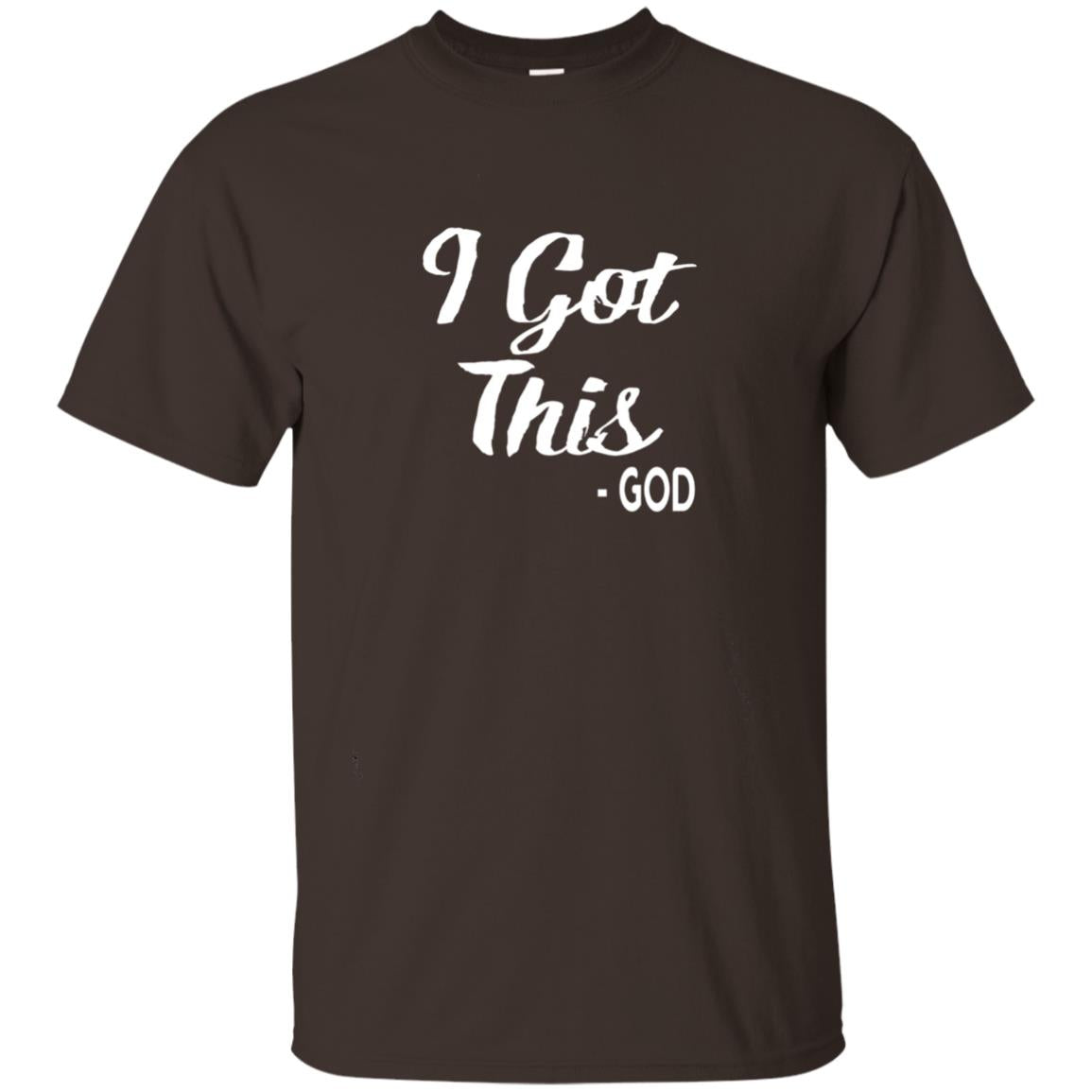 I Got This God Christian Faith T-shirt Dark Chocolate