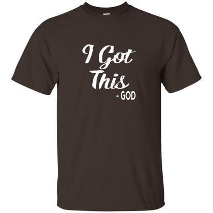 I Got This God Christian Faith T-shirt Dark Chocolate