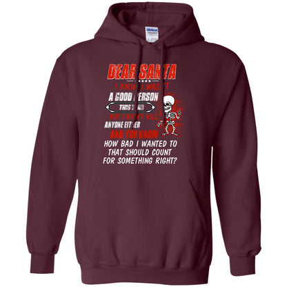 Dear Santa I Know I Wasn't A Good Person This Year But I Didn't Kill Anyone Either And You Know How Bad I Wanted To That Should Count For Something Right Maroon