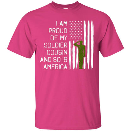 Military T-shirt I A Am Proud Of My Soldier Cousinn And So Is America Heliconia