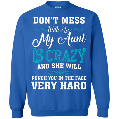Don’t Mess With Me My Aunt Is Crazy Aunt T-shirt For Niece Or Nephew Royal
