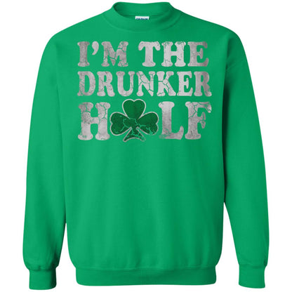 I_m The Drunker Half Saint Patrick_s Day T-shirt Irish Green