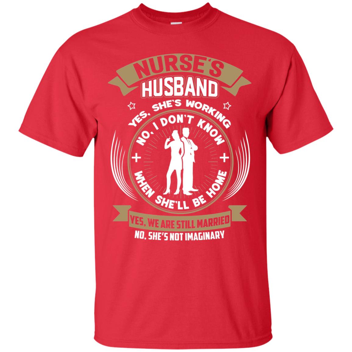 Nurse_s Husband She Is Working When She Will Be Home Shirt Red