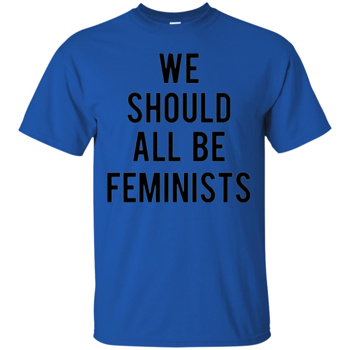 Human_s Right T-shirt We Should All Be Feminists Royal