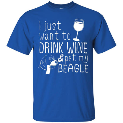 I Just Want To Drink Wine And Pet My Beagle Wine And Dog Lover T-shirt Royal