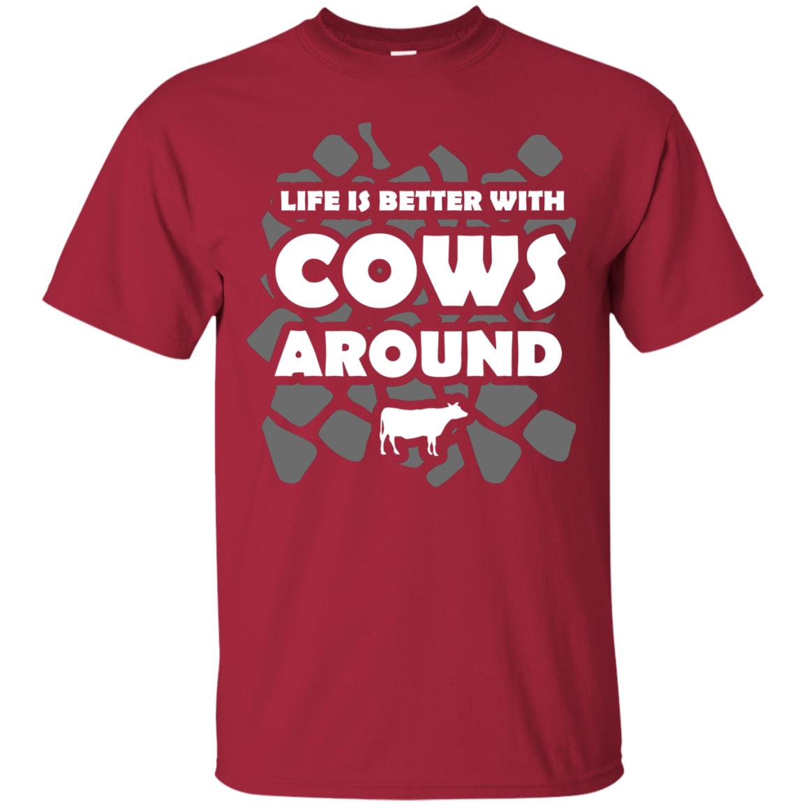 Life Is Better With Cows Around Cows Lover Shirt Cardinal