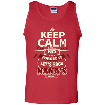 Forget It Let Rock Nana Is Here Nana Shirt Red