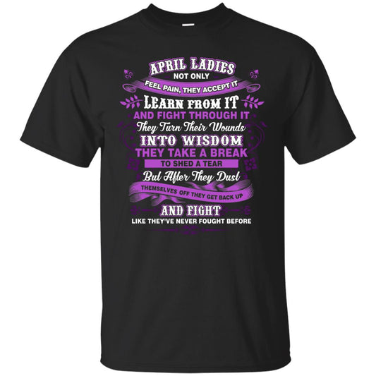 April Ladies Shirt Not Only Feel Pain They Accept It Learn From It They Turn Their Wounds Into Wisdom Black