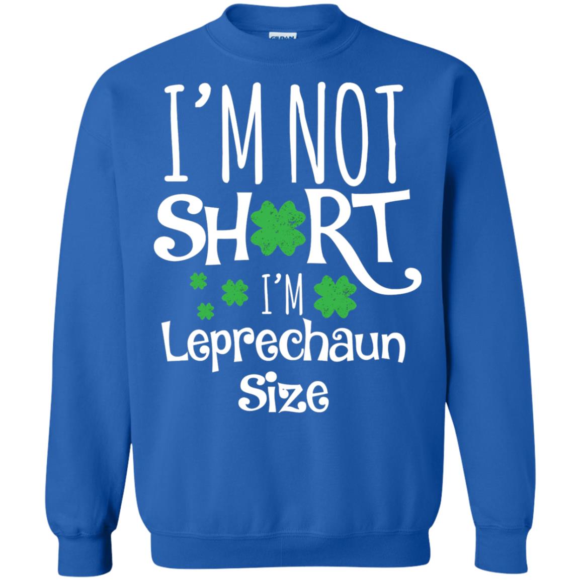 I_m Not Short I_m Leprecaun Size St Patricks Day Shirt For Funny Leprechaun Size Royal