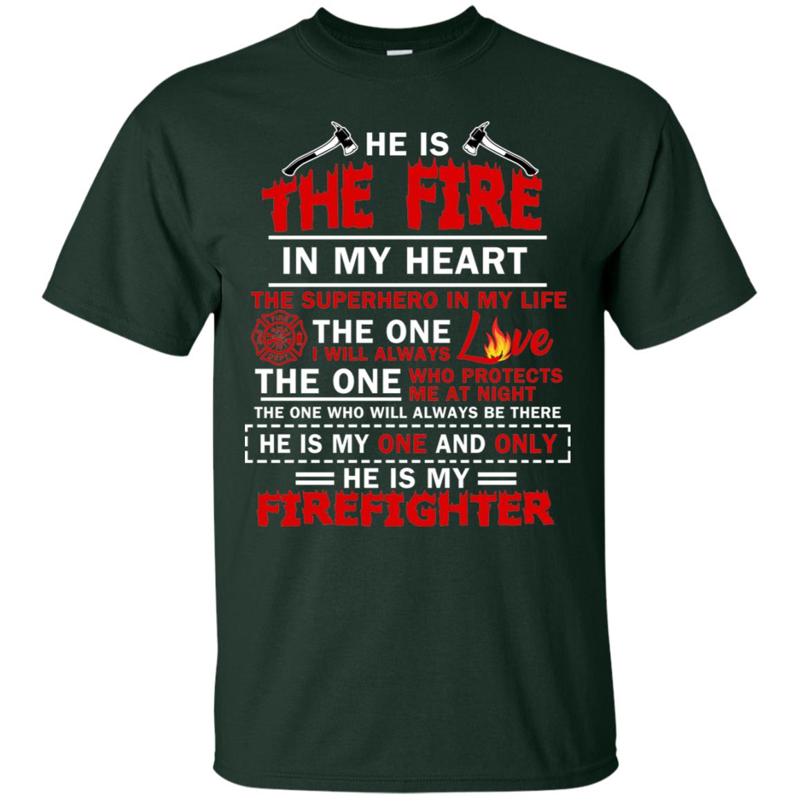 He Is The Fire In My Heart The Superhero In My Life The One I Will Always Love The One Who Protects Me At Night The One Who Will Always Be There He Is My One And Only He Is My Firefighter Forest