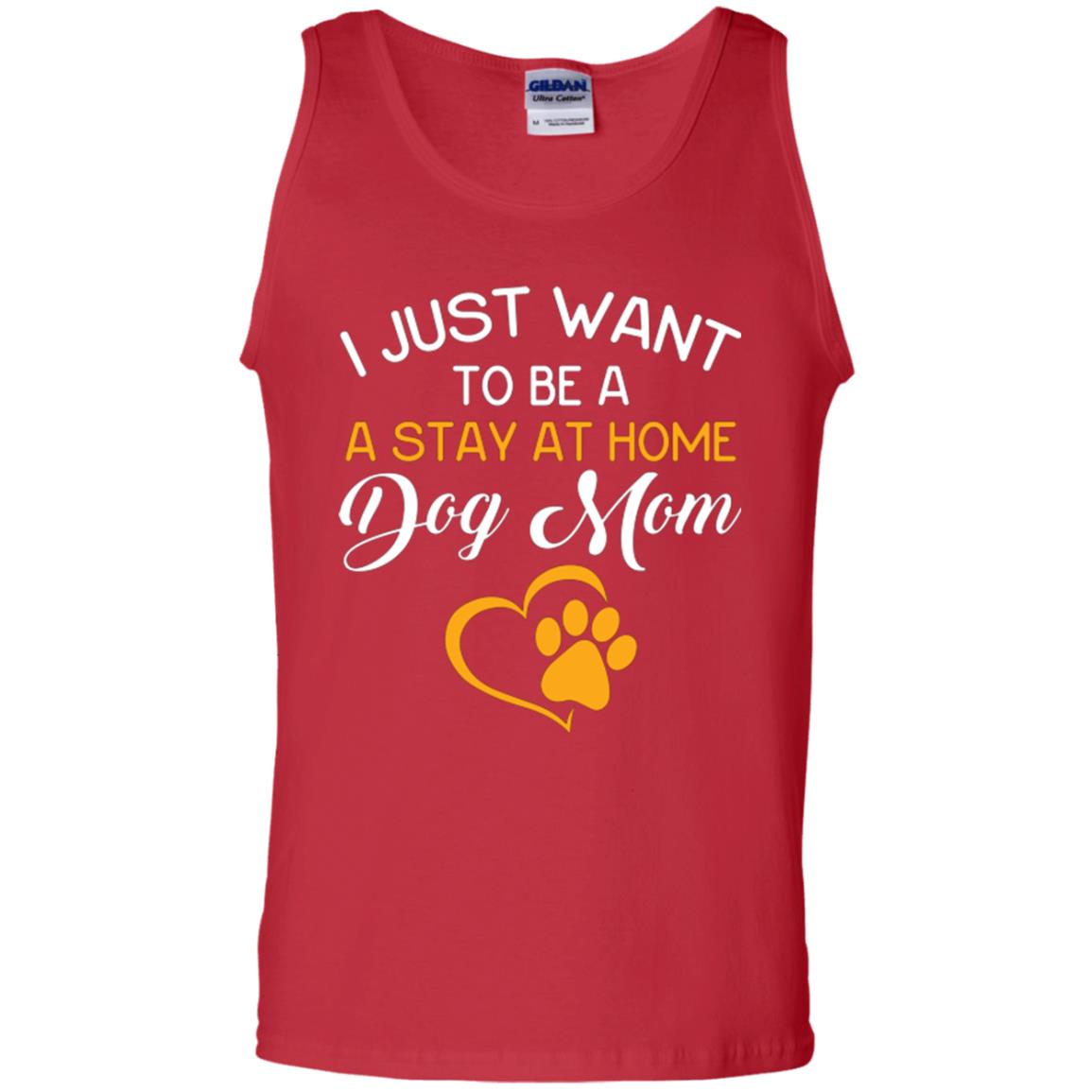 Dog Mom T-shirt I Just Want To Be A Stay At Home Dog Mom Red