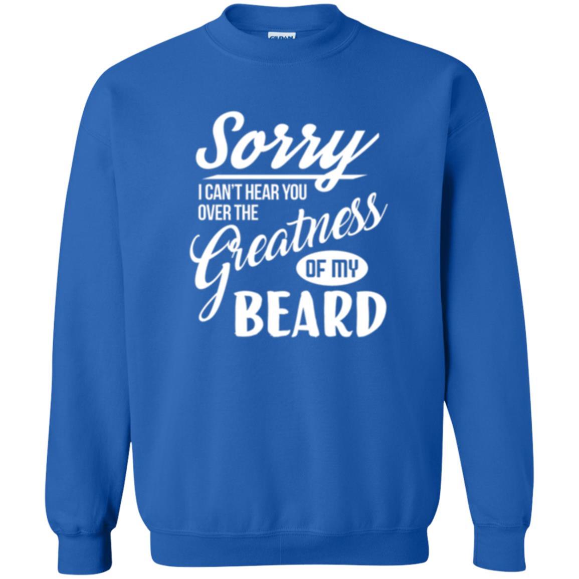 Bread Man T-shirt Sorry I Cant Hear You Over The Greatness Of My Beard Royal
