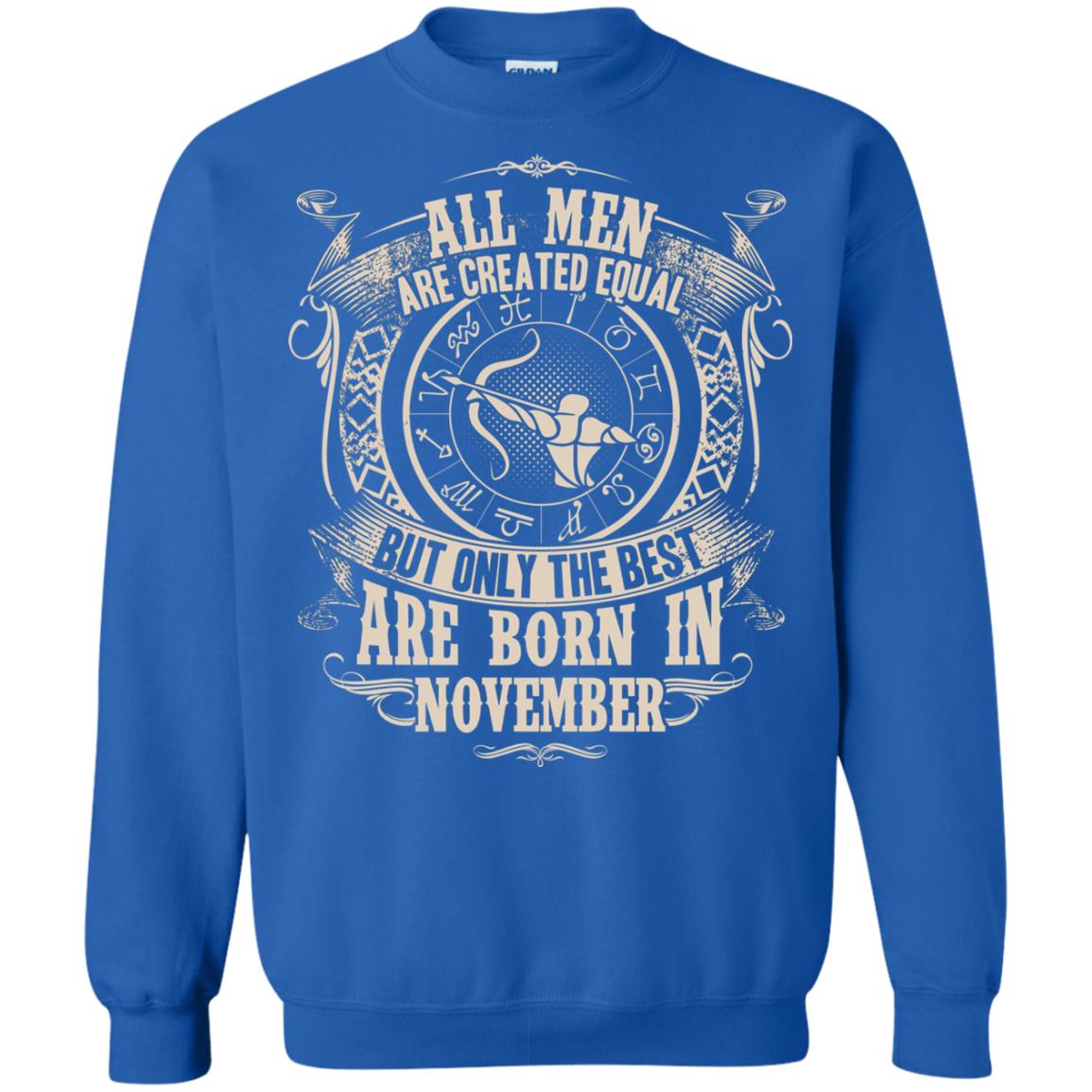 All Men Are Created Equal, But Only The Best Are Born In November T-shirt Royal