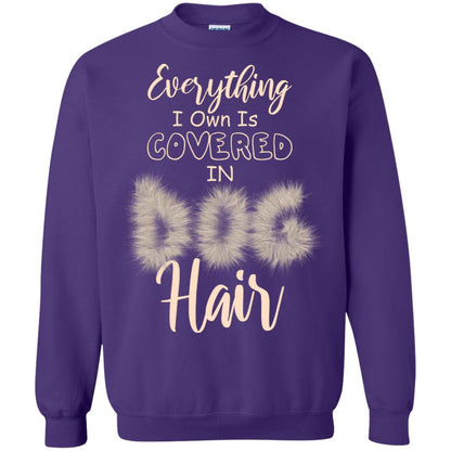 Everything I Own Is Covered In Dog Hair Dog Lovers Shirt Purple