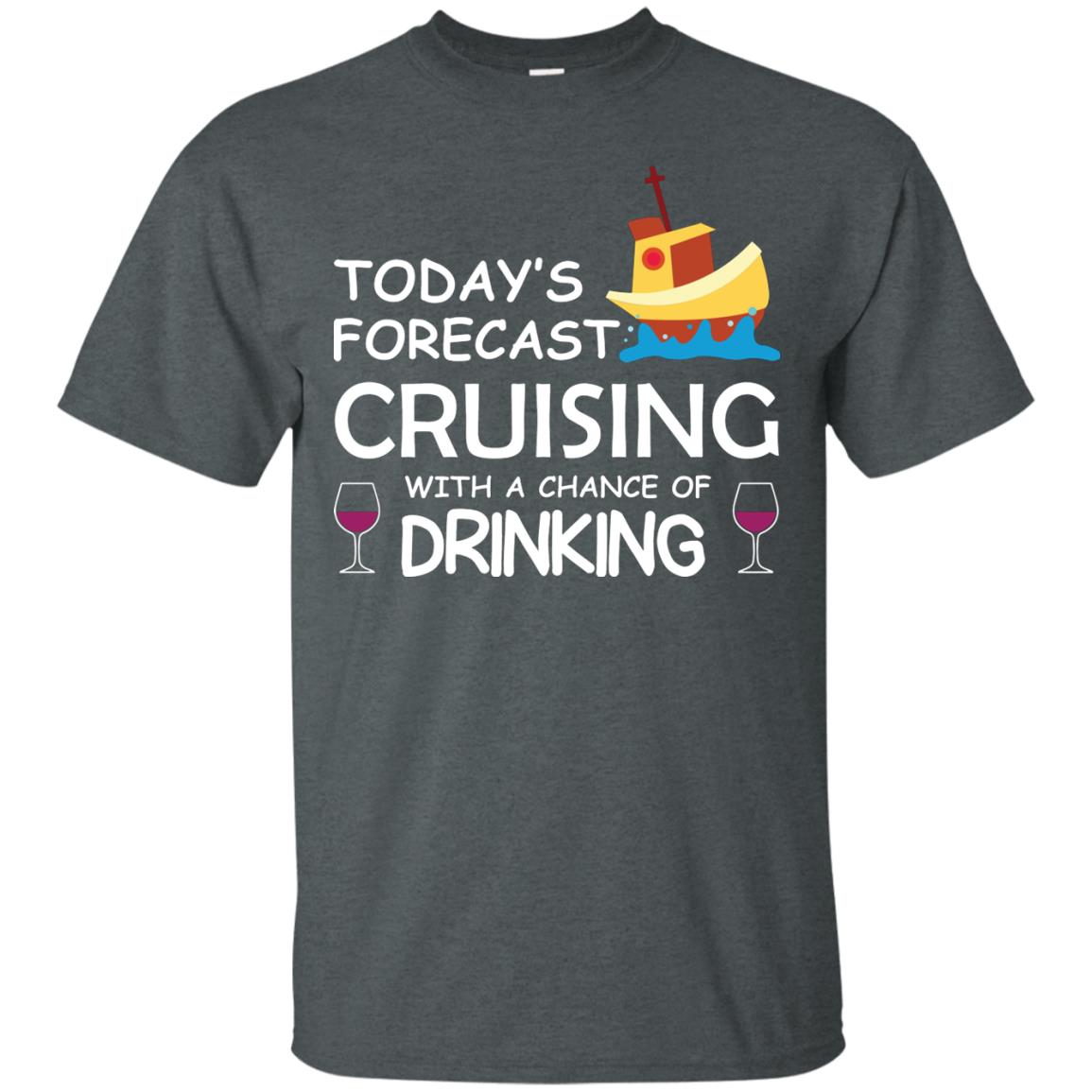 Today_s Forecast Cruising With A Chance Of Drinking Shirt Dark Heather