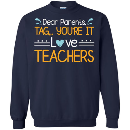 Dear Parents Tag You_re It Love Teachers Last Day Of School Shirt Navy