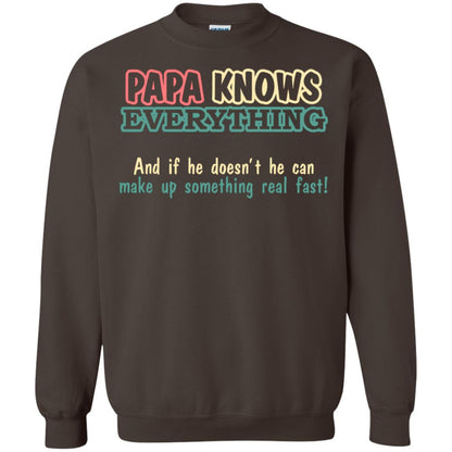 Papa Knows Everythingand If He Doesnt He Can Make Up Something Real Fast Shirt Dark Chocolate