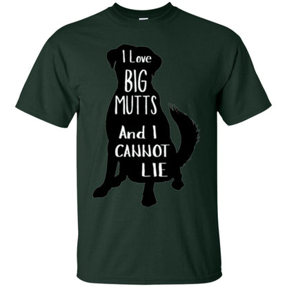 Dog Lovers T-shirt I Love Big Mutts And I Don_t Lie Forest Green