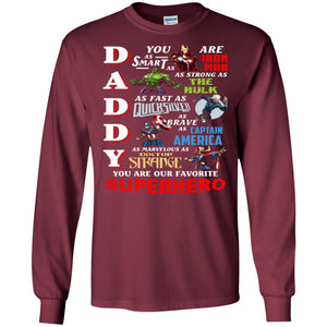 Daddy You Are As Smart As Iron Man You Are Our Favorite Superhero ShirtG240 Gildan LS Ultra Cotton T-Shirt