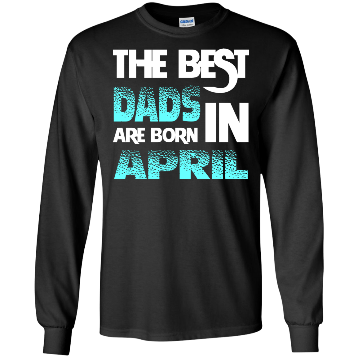 Daddy T-shirt The Best Dads Are Born In April Black