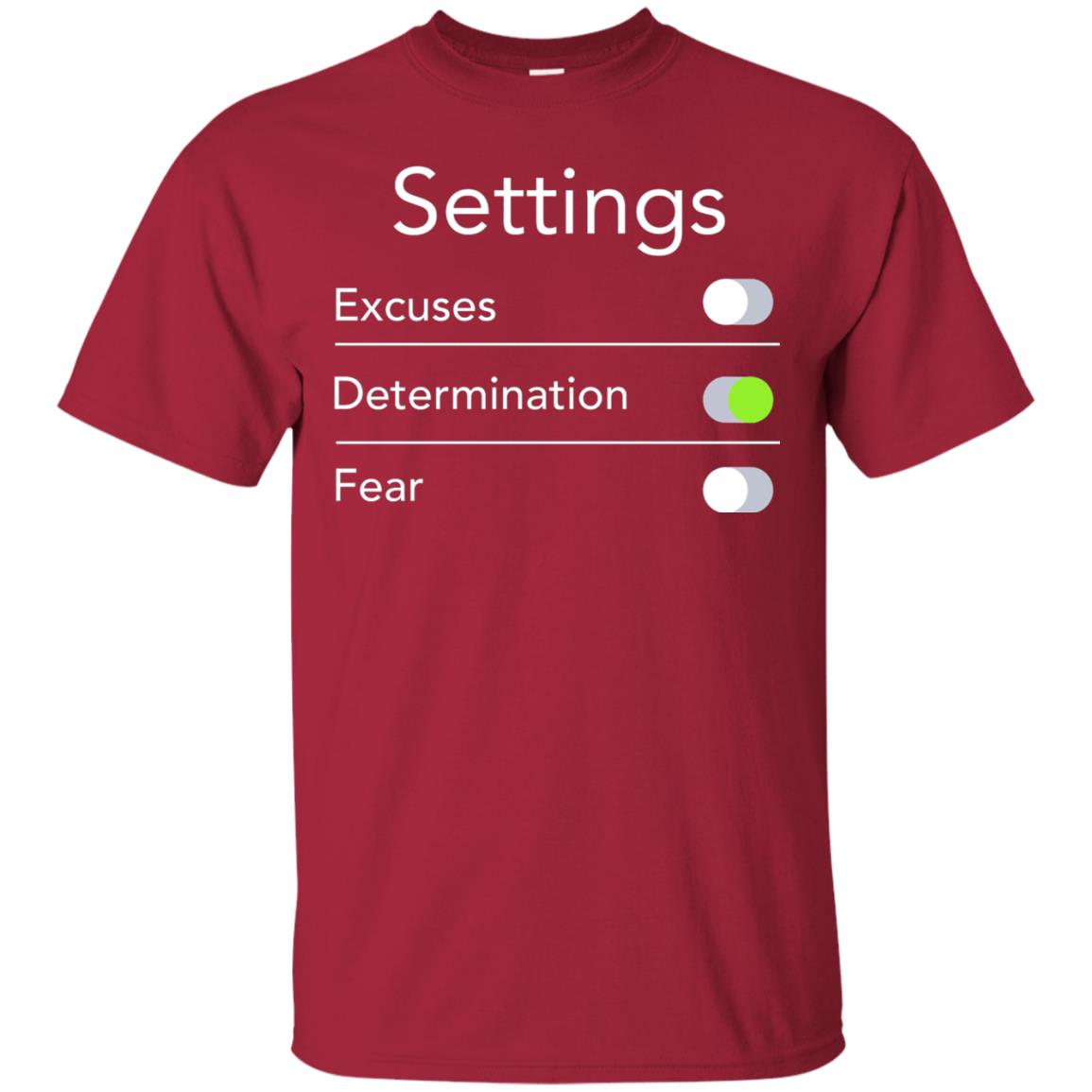 Settings Excuses Determination Fear T-shirt Cardinal