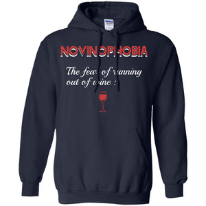 Novinophobia The Fear Of Running Out Of Wine ShirtG185 Gildan Pullover Hoodie 8 oz.
