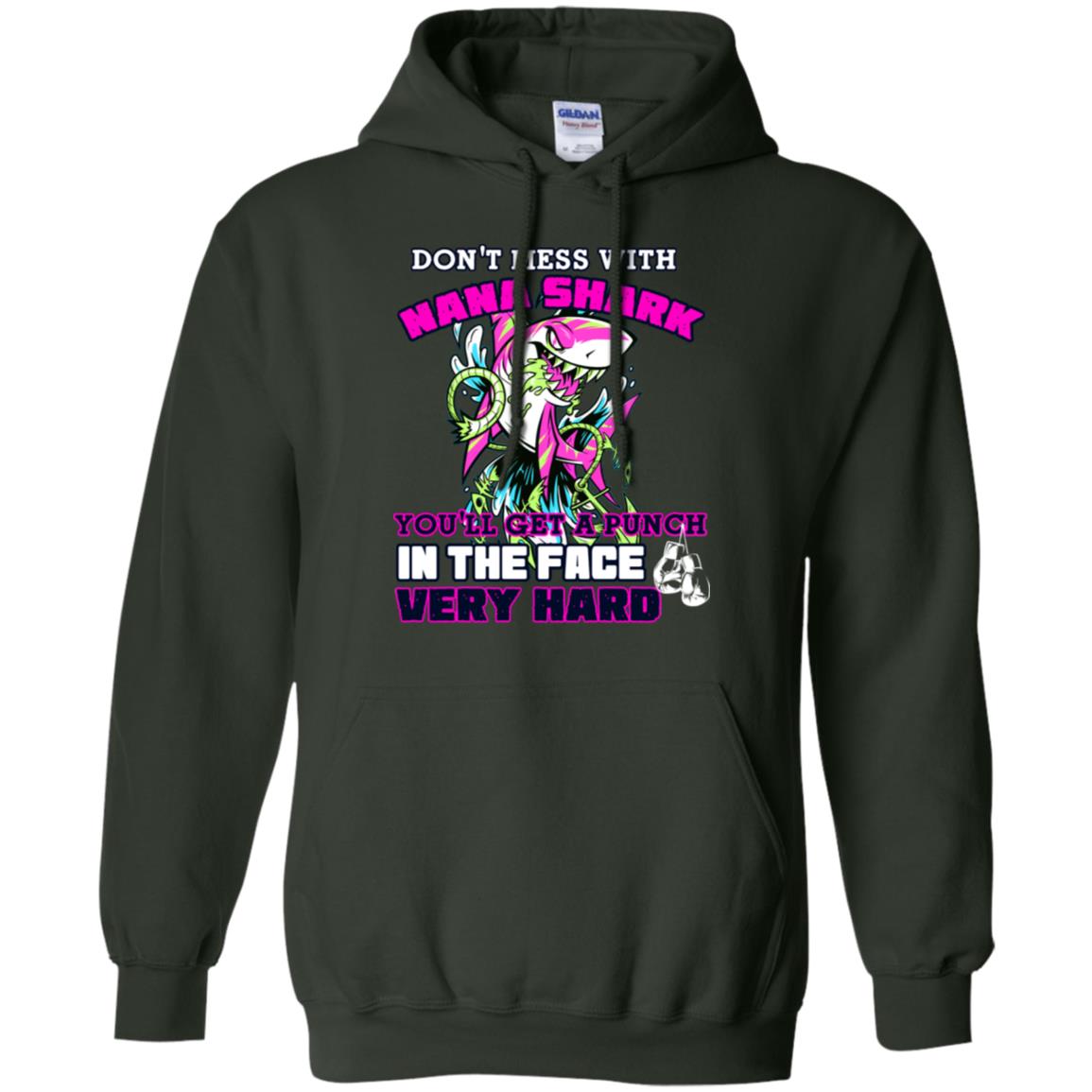 Don't Mess With Nana Shark You'll Get A Punch In The Face Very Hard Family Shark Shirt Forest Green