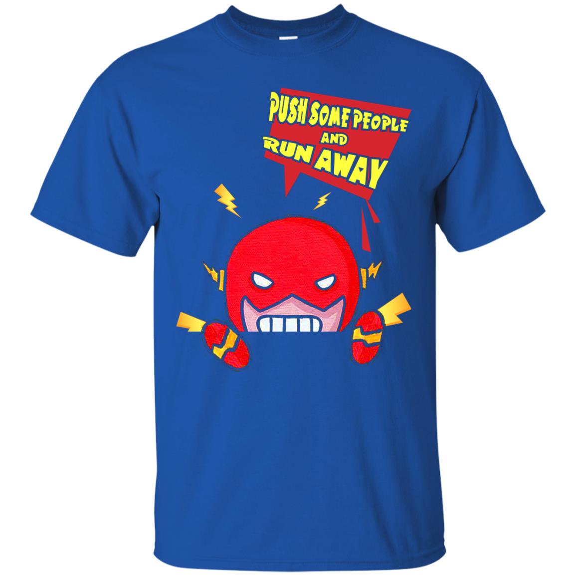 Push Some People And Run Away Shirt Royal