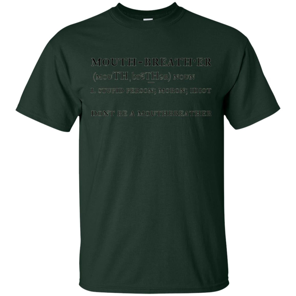 Funny T-shirt Mouthbreather Forest Green