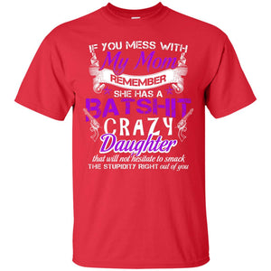 If You Mess With My Mom Daughter Shirt