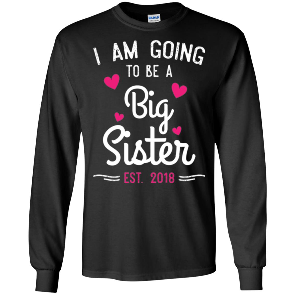 Family T-shirt I Am Going To Be A Big Sister Estimated 2018 Black