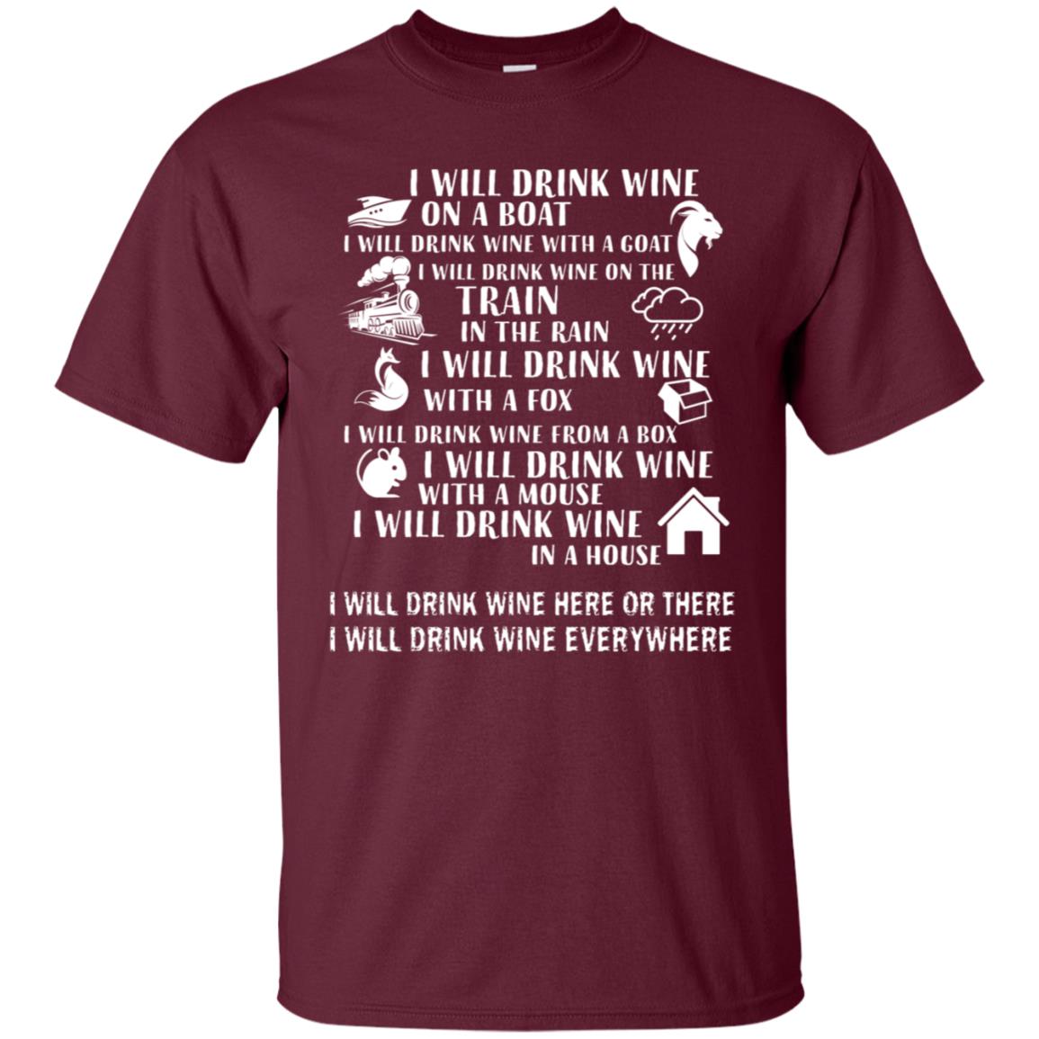 I Will Drink Wine On A Boat I Will Drink Wine Everywhere Shirt Maroon
