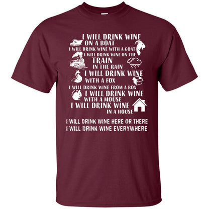 I Will Drink Wine On A Boat I Will Drink Wine Everywhere Shirt Maroon
