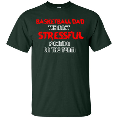 Basketball Dad T-shirt The Most Stressful Position On The Team Forest