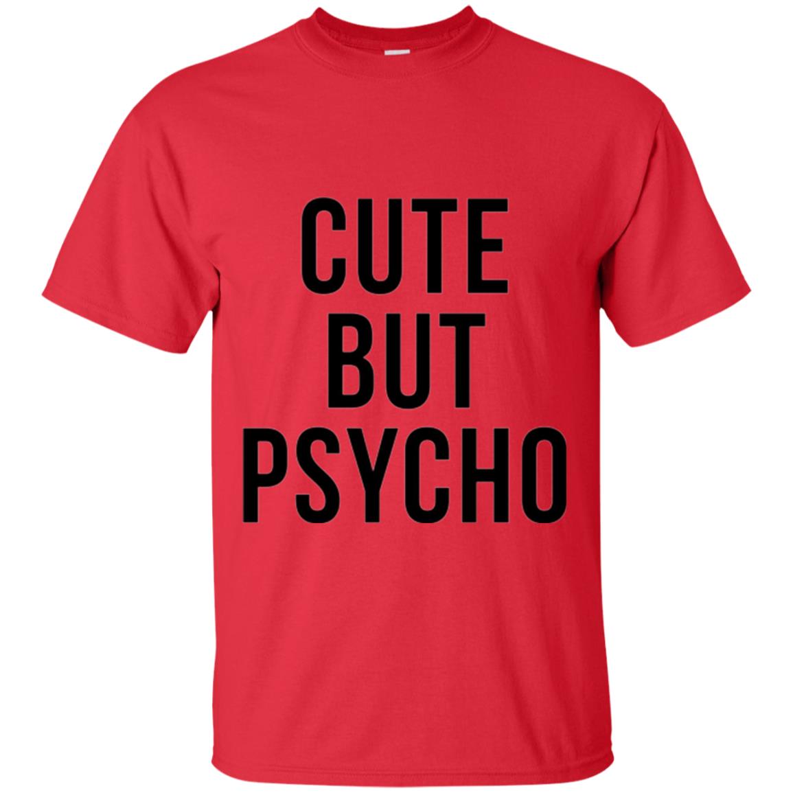 Sarcastic T-shirt Cute But Psycho Sassy T-shirt Red