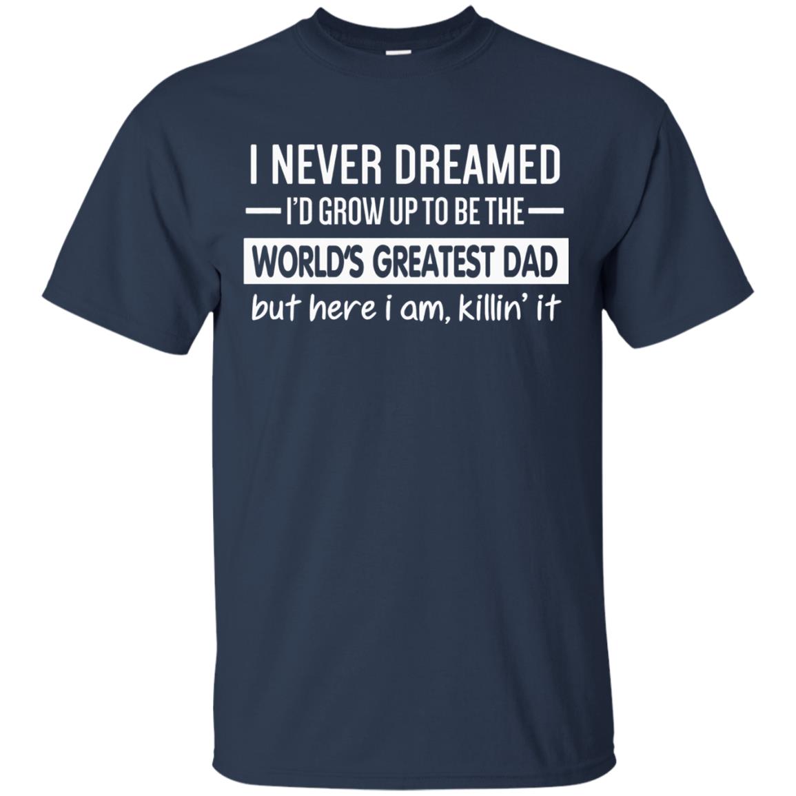 The World_s Greatest Dad Father_s Day Gift T-shirt Navy