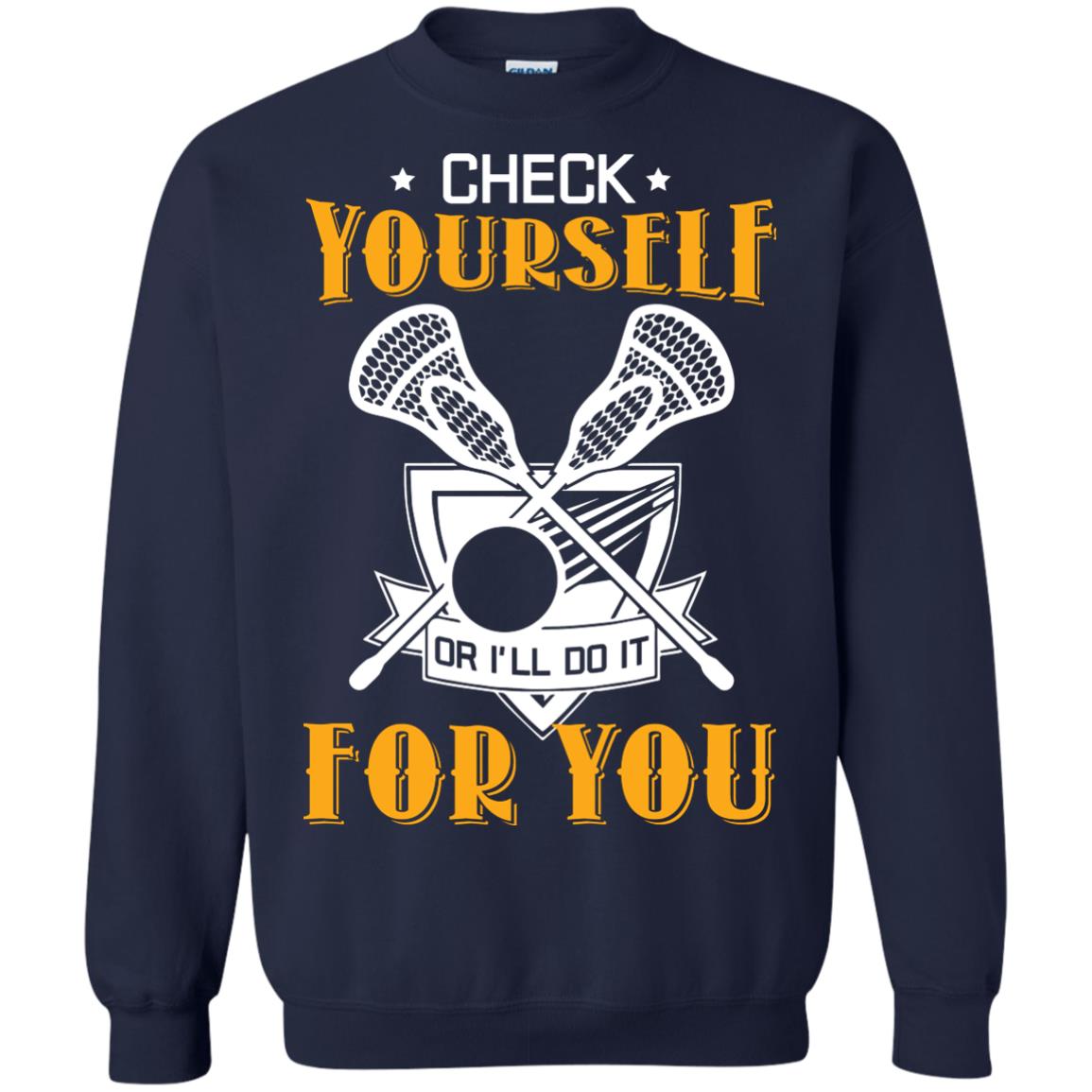 Check Yourself Or I’ll Do It For You Lacrosse Lover T-shirt Navy