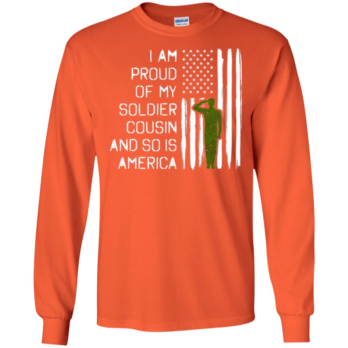 Military T-shirt I A Am Proud Of My Soldier Cousinn And So Is America Orange