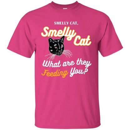 Smelly Cat What Are They Feeding You Cat Lovers Shirt Heliconia
