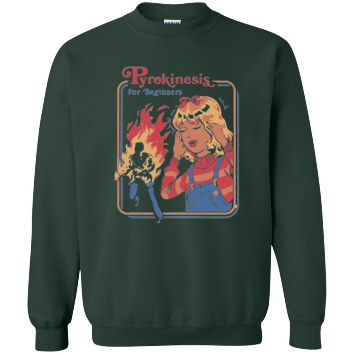 Sarcastic T-shirt Pyrokinesis For Beginners Forest Green