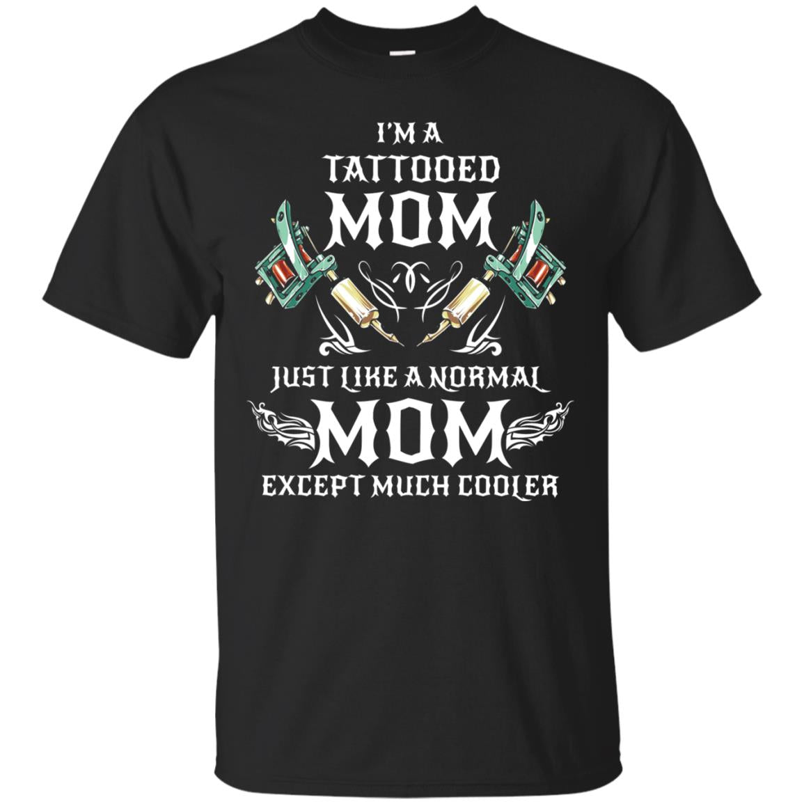 Funny Tattoo Mom Shirt I Am Tattooed Mom Black