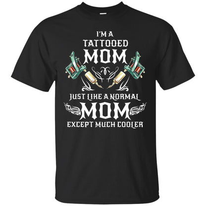 Funny Tattoo Mom Shirt I Am Tattooed Mom Black