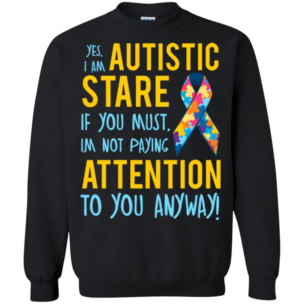 Autism T-shirt I'm Not Paying Attention To You Anyway Black