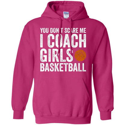 You Don_t Scare Me I Coach Girls Basketball T-shirt Heliconia