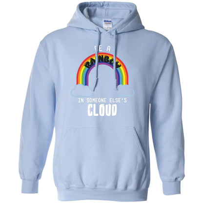Be A Rainbow In Someone Else_s Cloud Shirt Light Blue