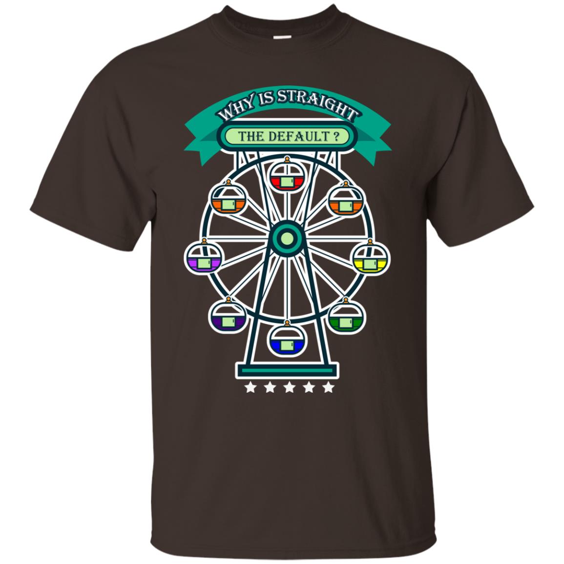 Why Is Straight The Default Lgbt Shirt Dark Chocolate