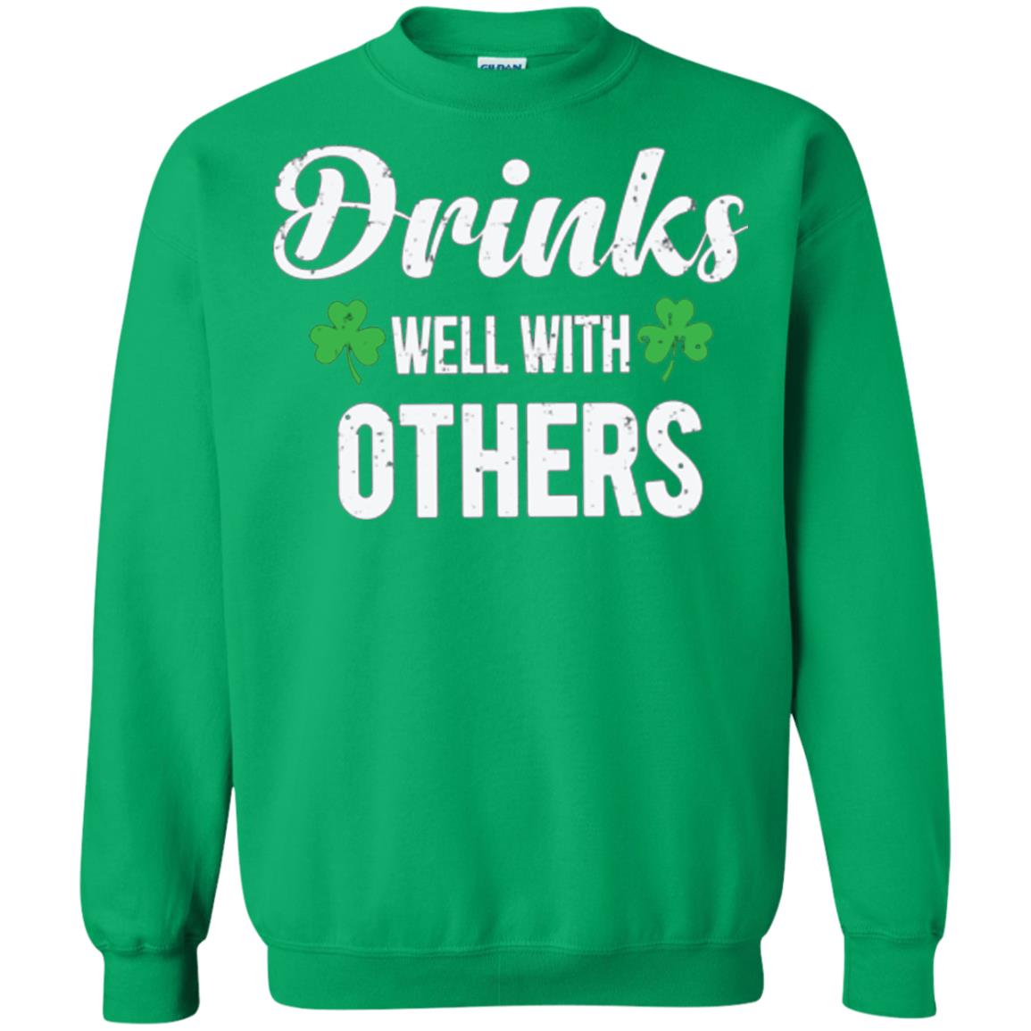 Drinks Well With Others St. Patrick_s Day T-shirt Irish Green