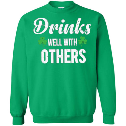 Drinks Well With Others St. Patrick_s Day T-shirt Irish Green