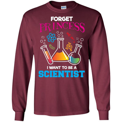 Forget Princess I Want To Be A Scientist Shirt Chemistry Maroon