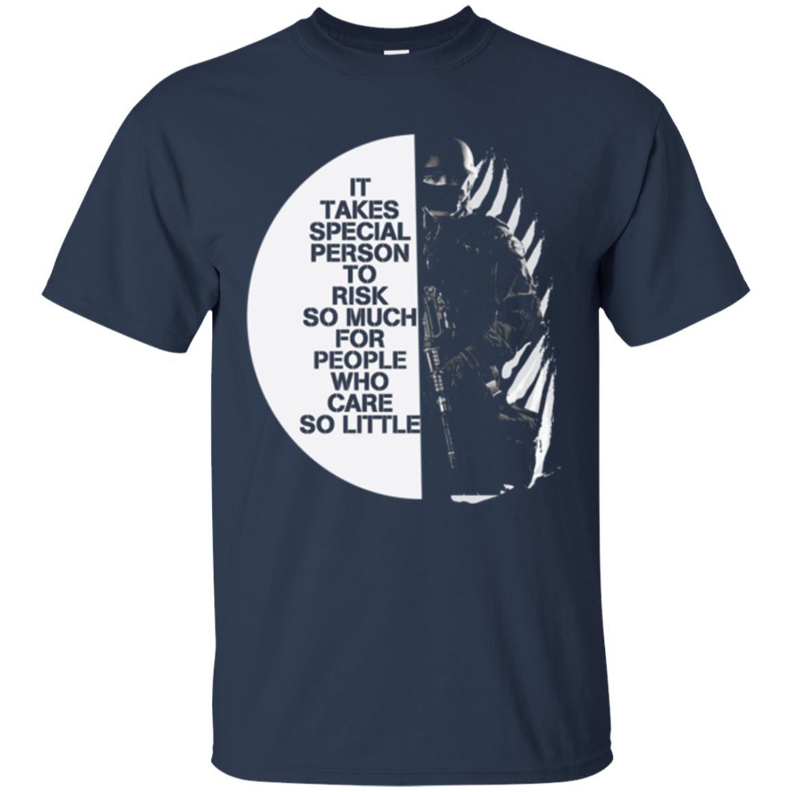 Military T-shirt It Takes Special Person To Risk So Much For People Navy
